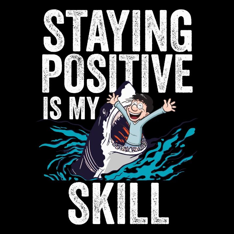 Rester positif est ma compétence