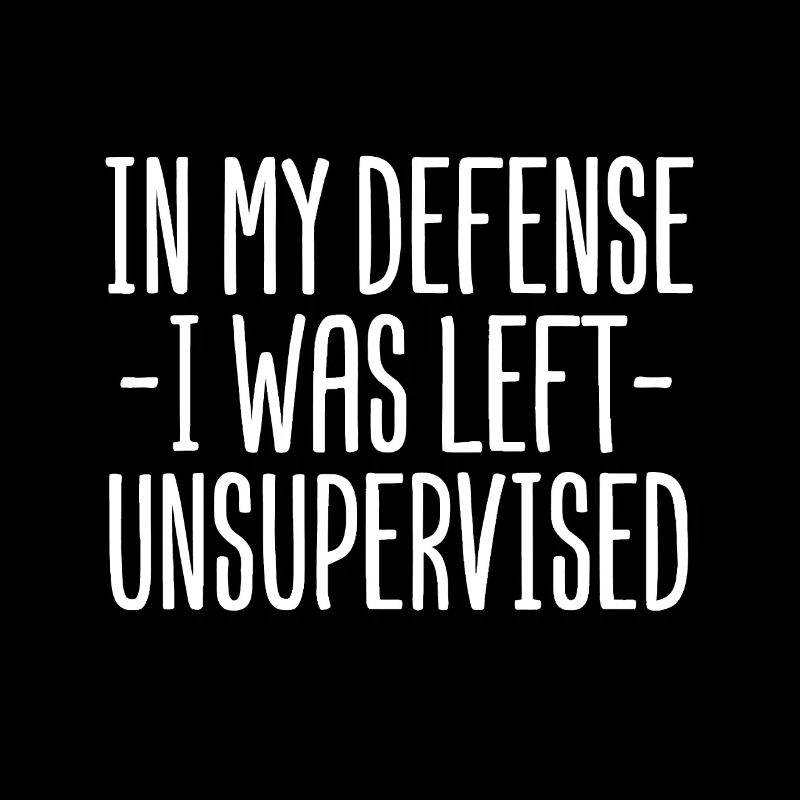 In My Defense I Was Left Unsupervised