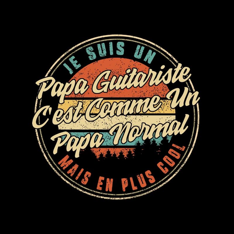 Je Suis Un Papa Guitariste C'est Comme Un Papa