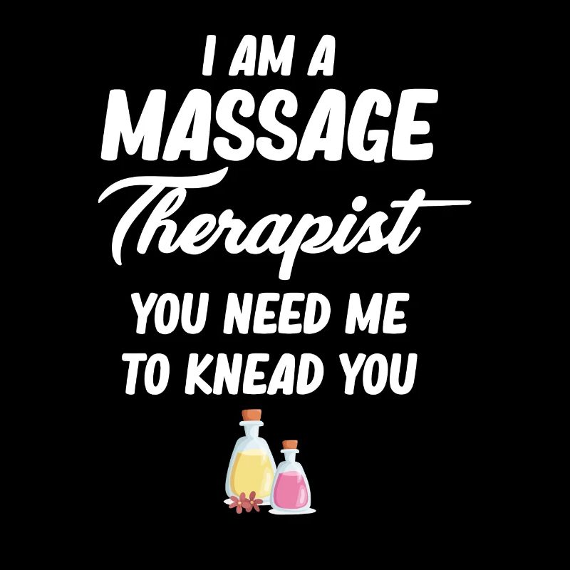 Ich Bin Massagetherapeut Sie Brauchen Mich, Um