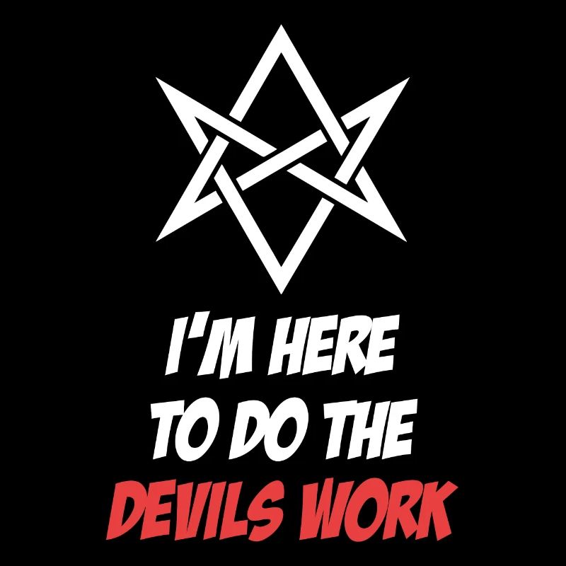 I'm here to do the devil's work.