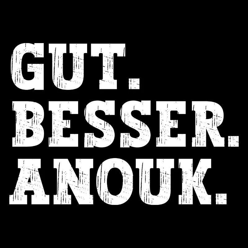 Gut Besser Anouk Lustiger Spruch Name Anouk
