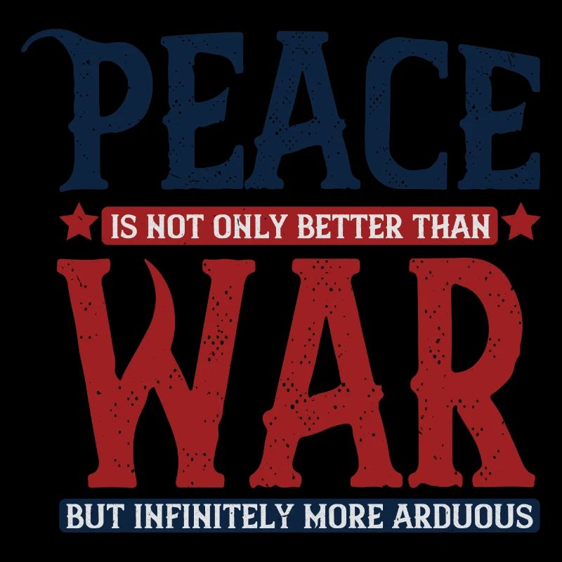 Peace is not only better than war, but infinitely