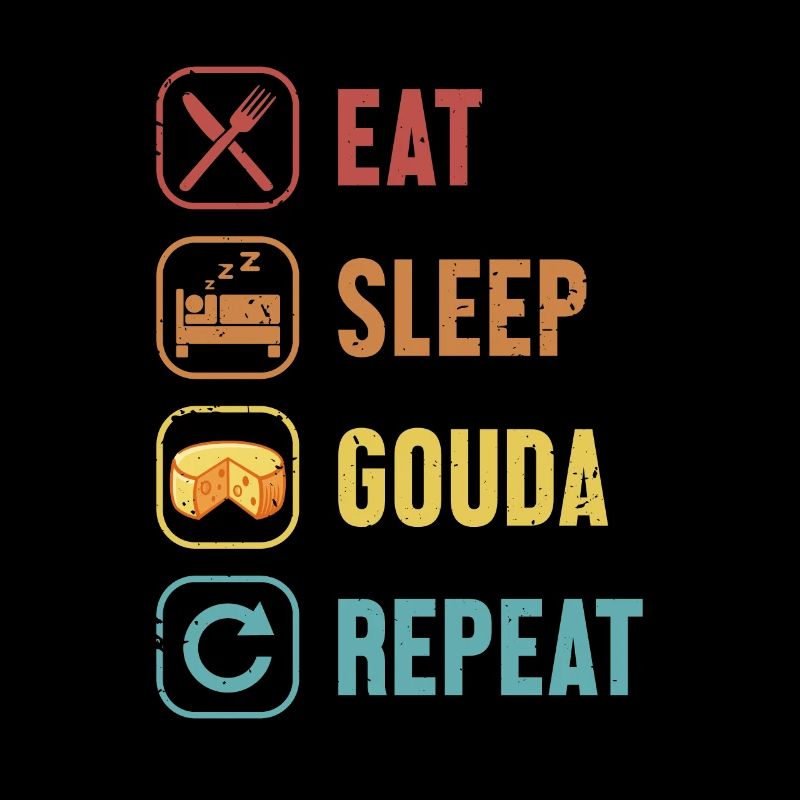 Manger Dormir Gouda Répéter Queso Fromager