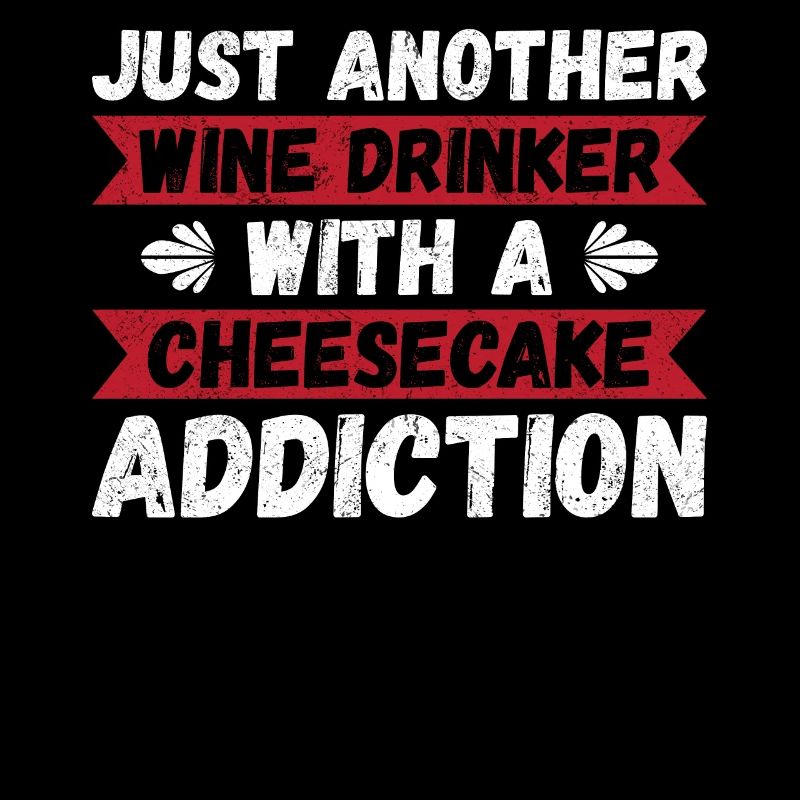 A Wine Drinker With A Cheesecake Addiction