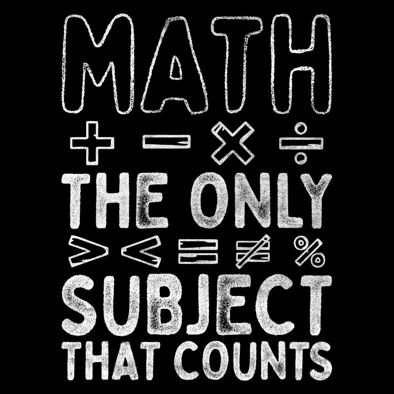 Math The Only Subject That Counts Math Teacher