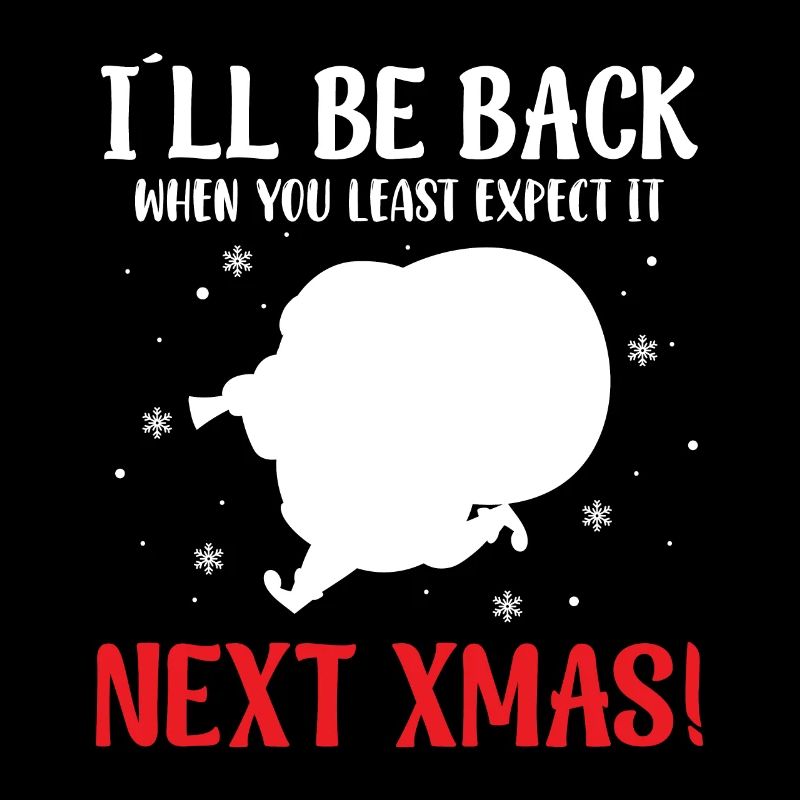 I´ll Be Back When You Least Expect It. Next Xmas!
