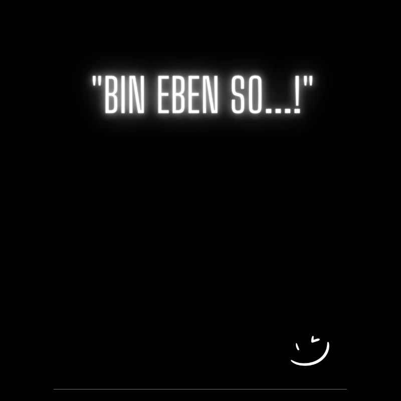 Bin eben so