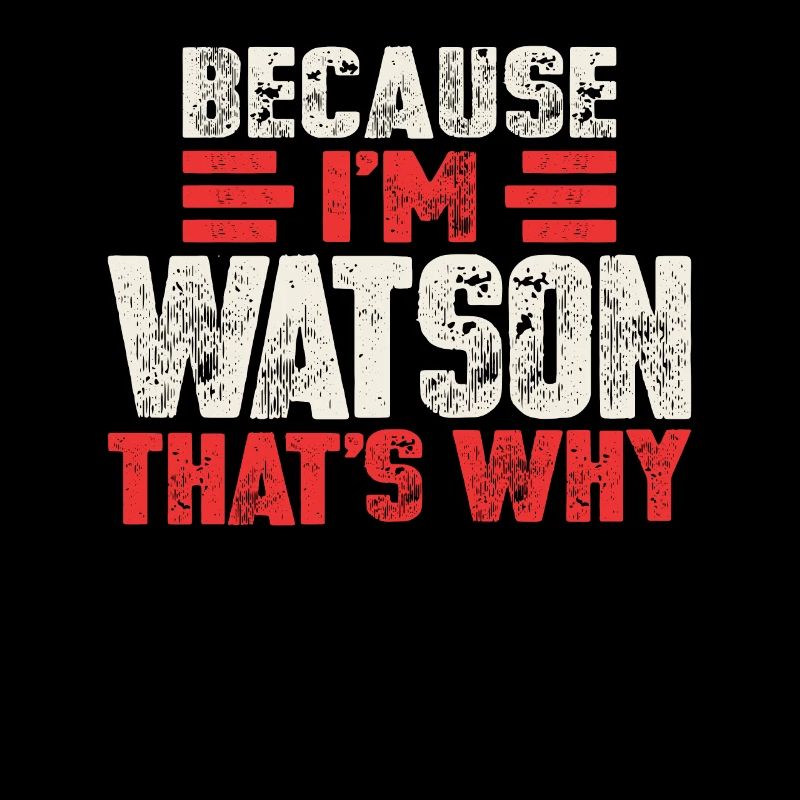 Parce que je suis Watson, c’est pourquoi drôle de nom Watson