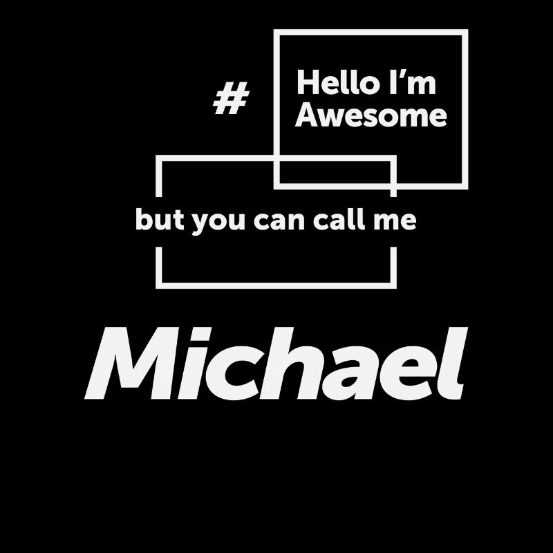 Hello I'm Awesome Michael Funny Name Michael