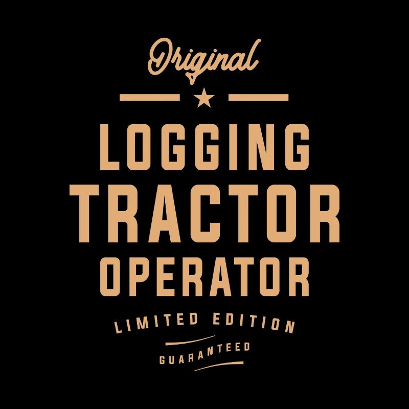 Original Logging Tractor Operator Limited Edition