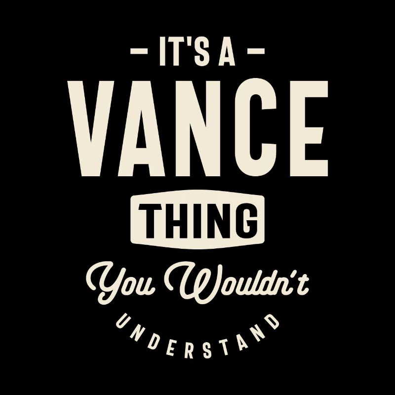 It's a Vance Thing, You Wouldn't Understand