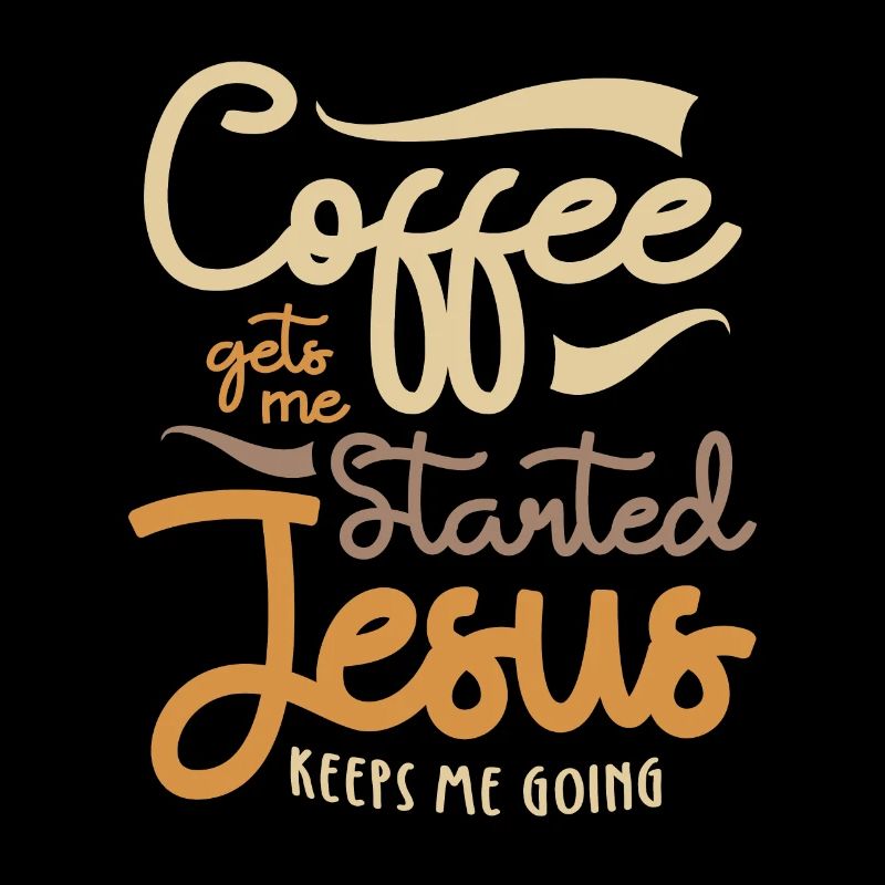 Spiritual Brew - Coffee Gets Me Started Jesus Keep