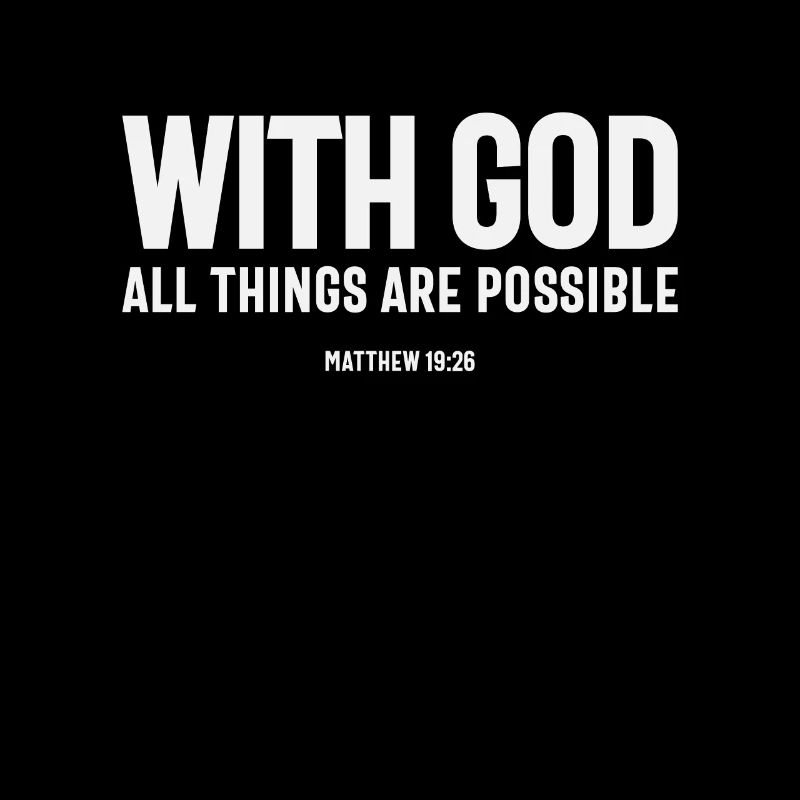 Tout est possible Matthieu 19 :26 Citation chrétienne