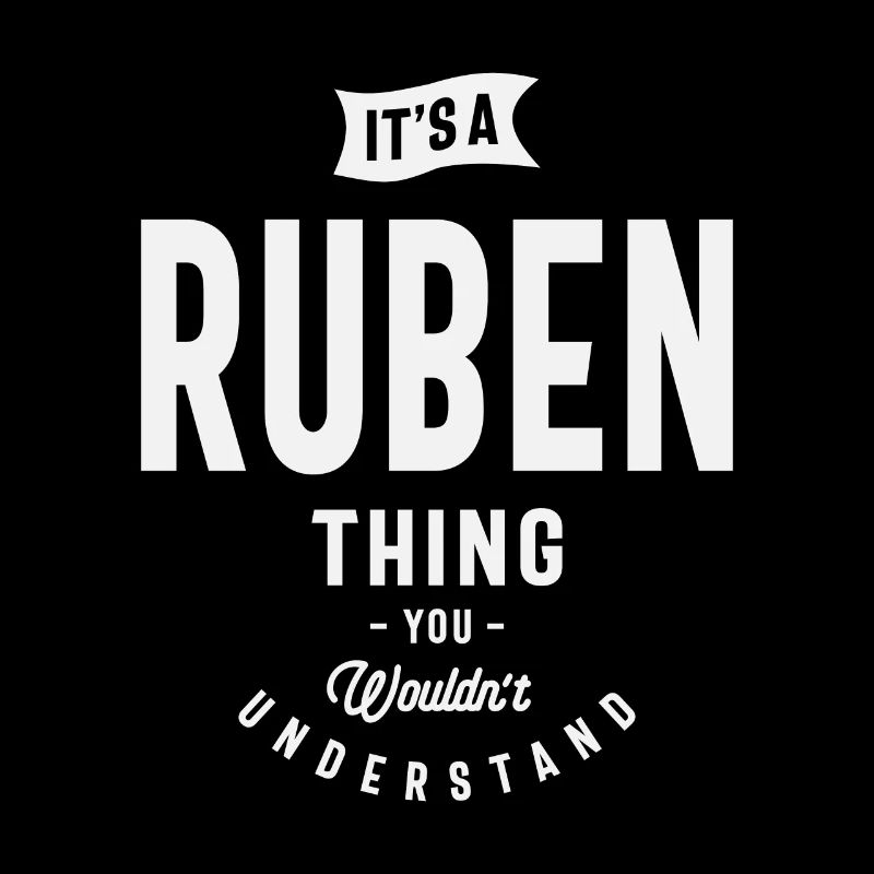 C’est un truc de Ruben, tu ne comprendrais pas