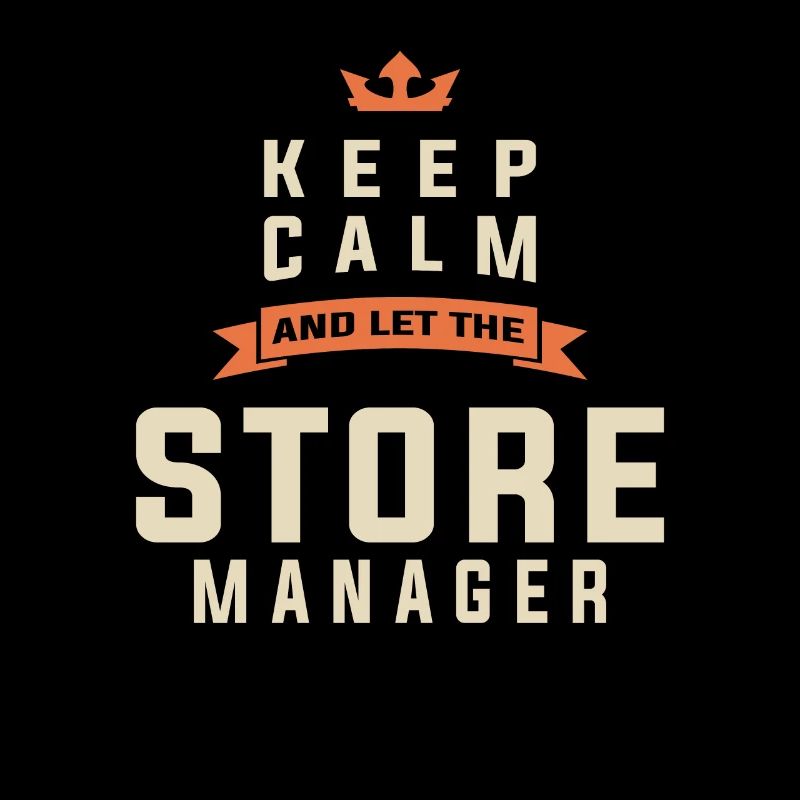 Keep Calm & Let the Store Manager Handle It