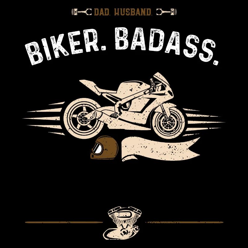 Dad. Husband. Biker. Badass.