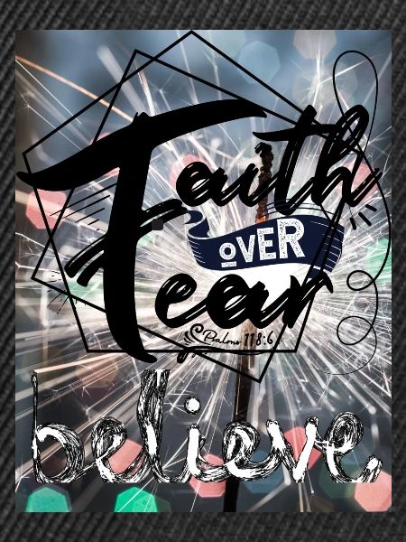 Faith over fear