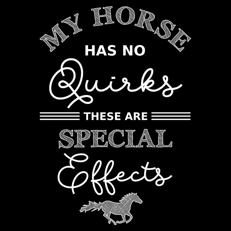 Mon cheval n’a pas de bizarreries, ce sont des effets spéciaux