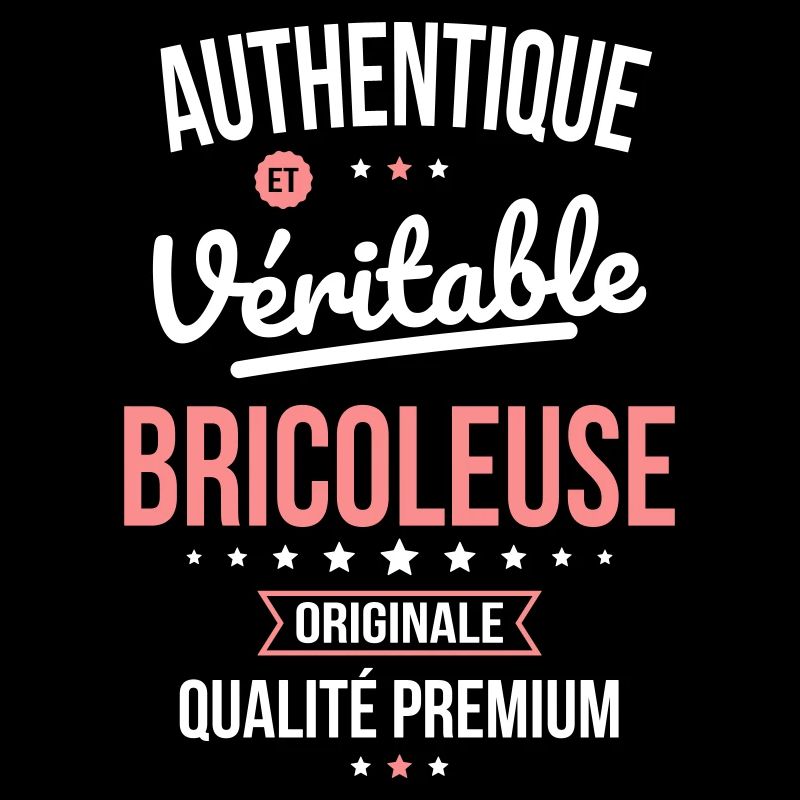 Authentique et véritable bricoleuse - Originale