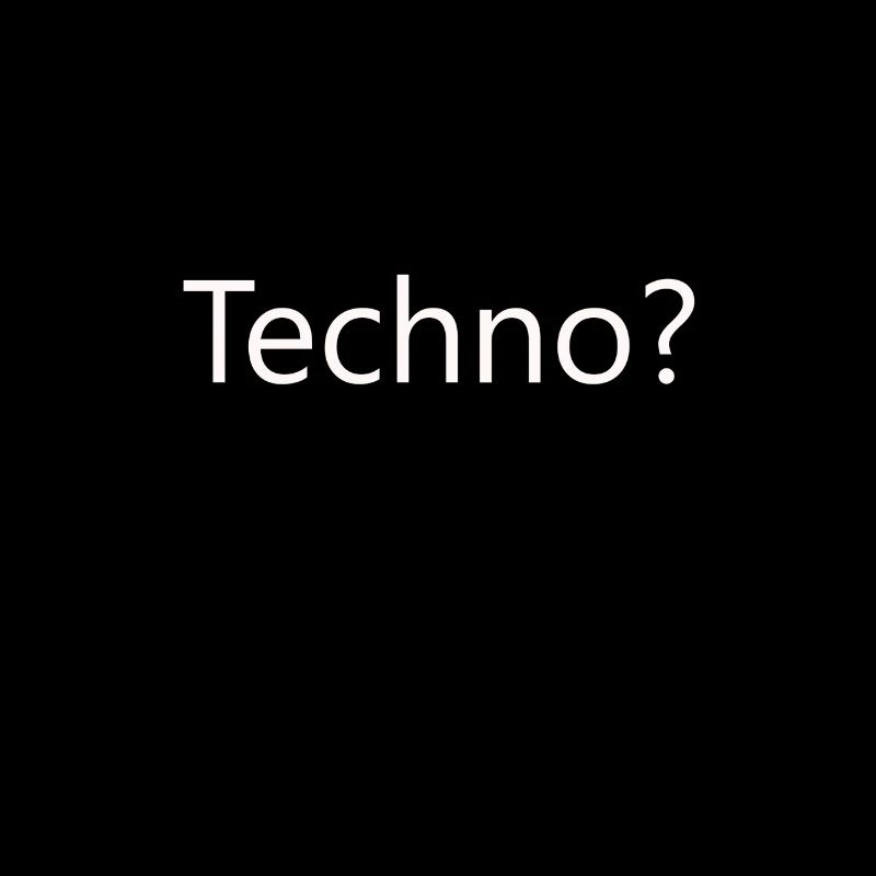 Techno?
