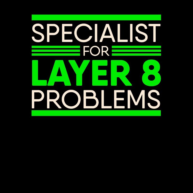Specialist For Layer 8 Problems IT Support Admin