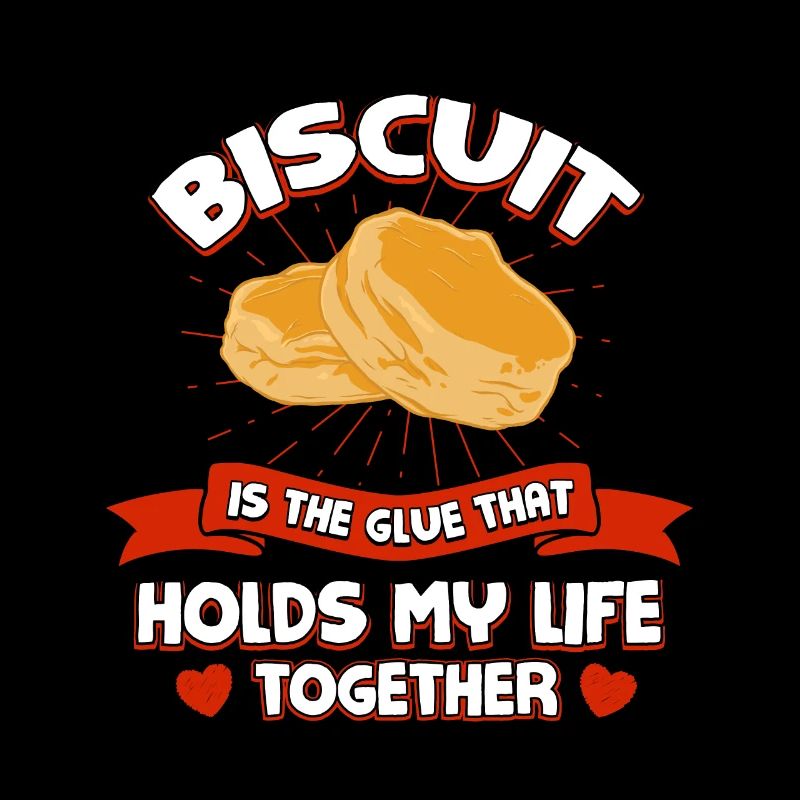 Biscuit keeps my life together funny crackers
