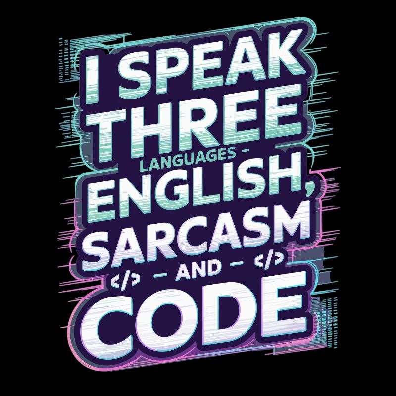 I speak three languages English Sarcasm code