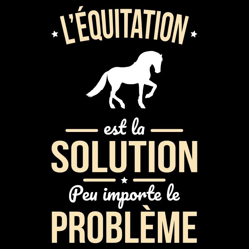 Equitation est la solution peu importe le problème