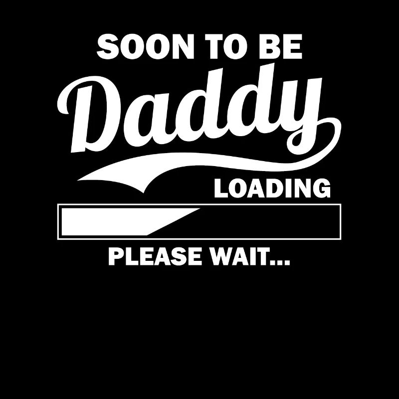 Soon To Be Daddy Loading Please Wait Motive