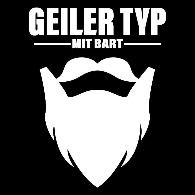 Geiler Typ mit Bart Vollbart Spruch