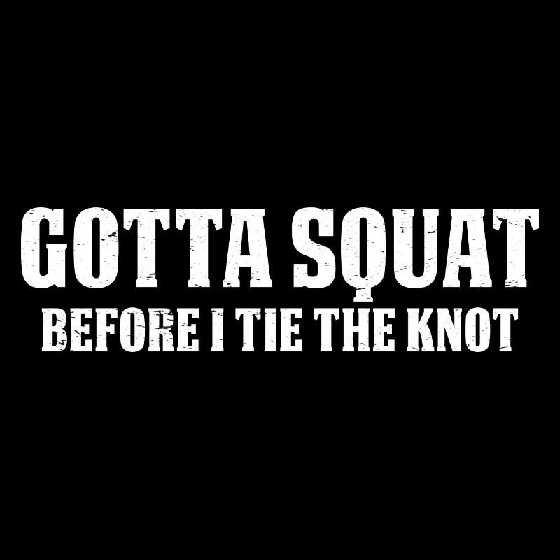 Gotta Squat Before I Tie The Knot 11