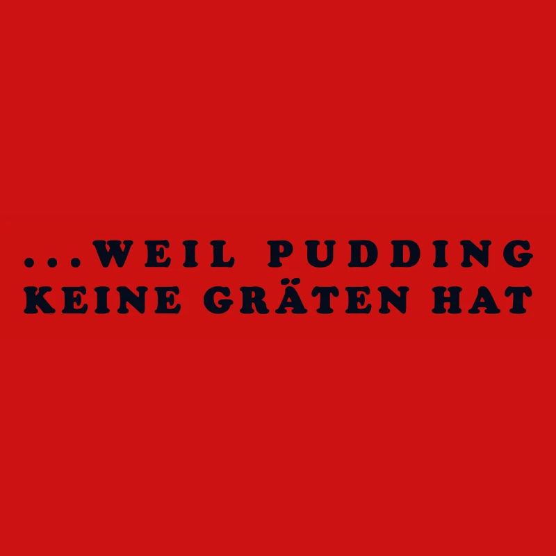 ... parce que le pudding n'a pas de penchant