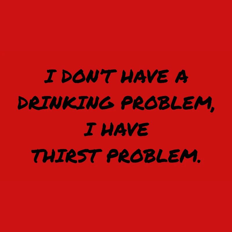 DRINKING PROBLEM