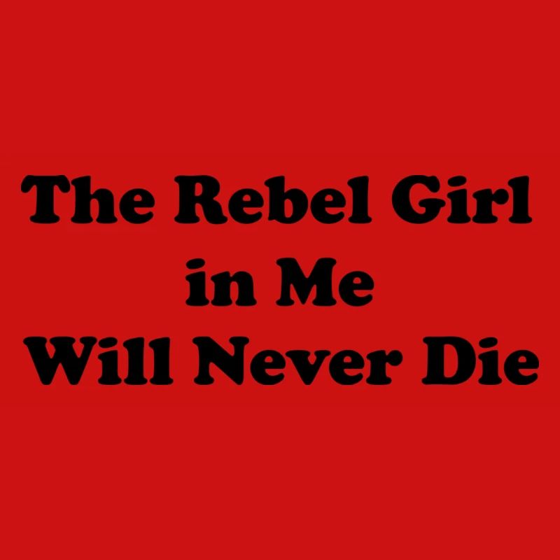 Das rebellische Mädchen in mir wird niemals sterben