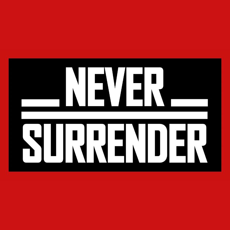 Never Surrender