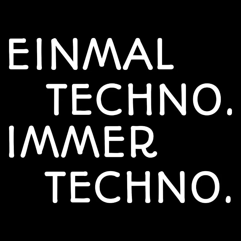 Einmal Techno Immer Techno
