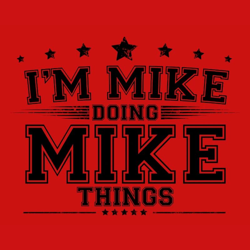 i’m Mike doing Mike things