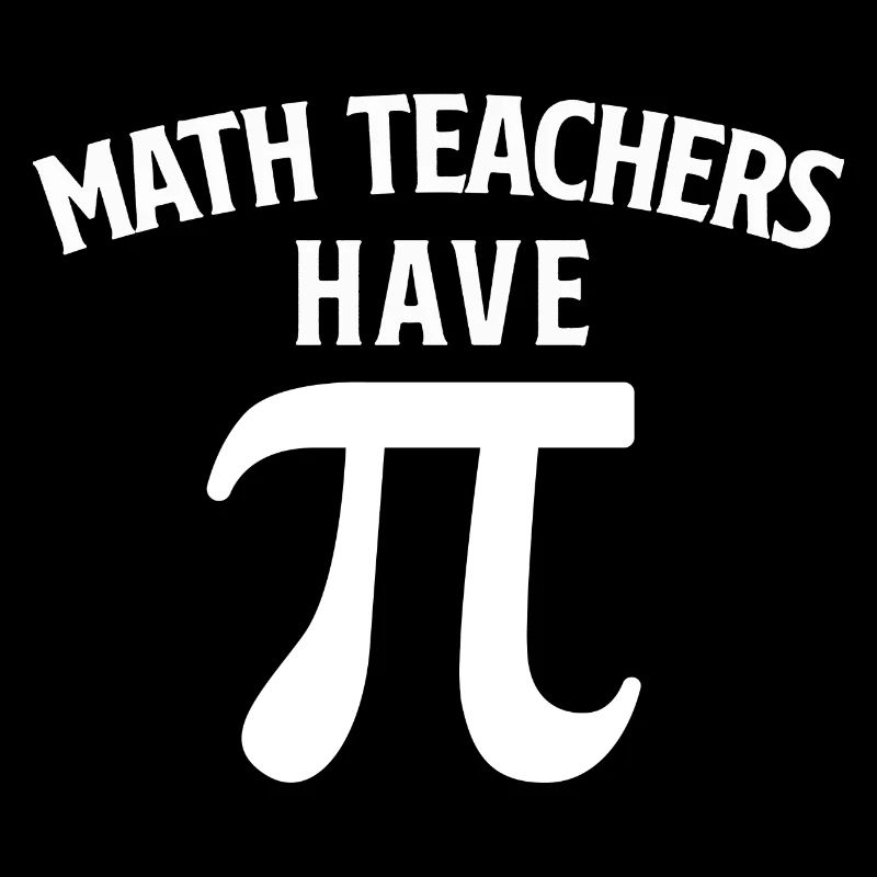 Les professeurs de mathématiques ont Pi - Pi Day Math Lover Science