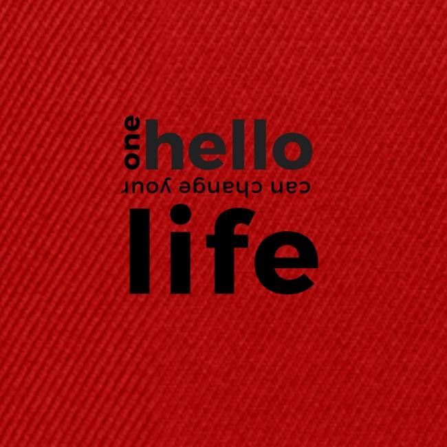 one hello can change your life