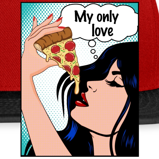Sexy Pizza Comic Pop Art "My only love"
