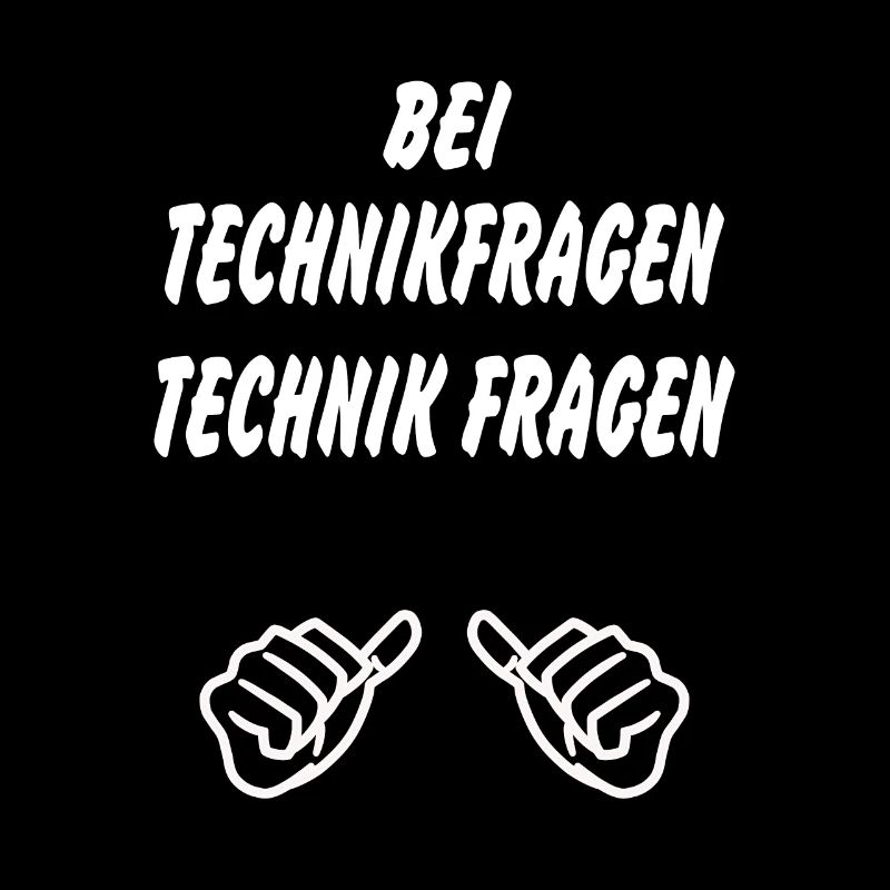Techniker Spruch bei Technikfragen Technik fragen