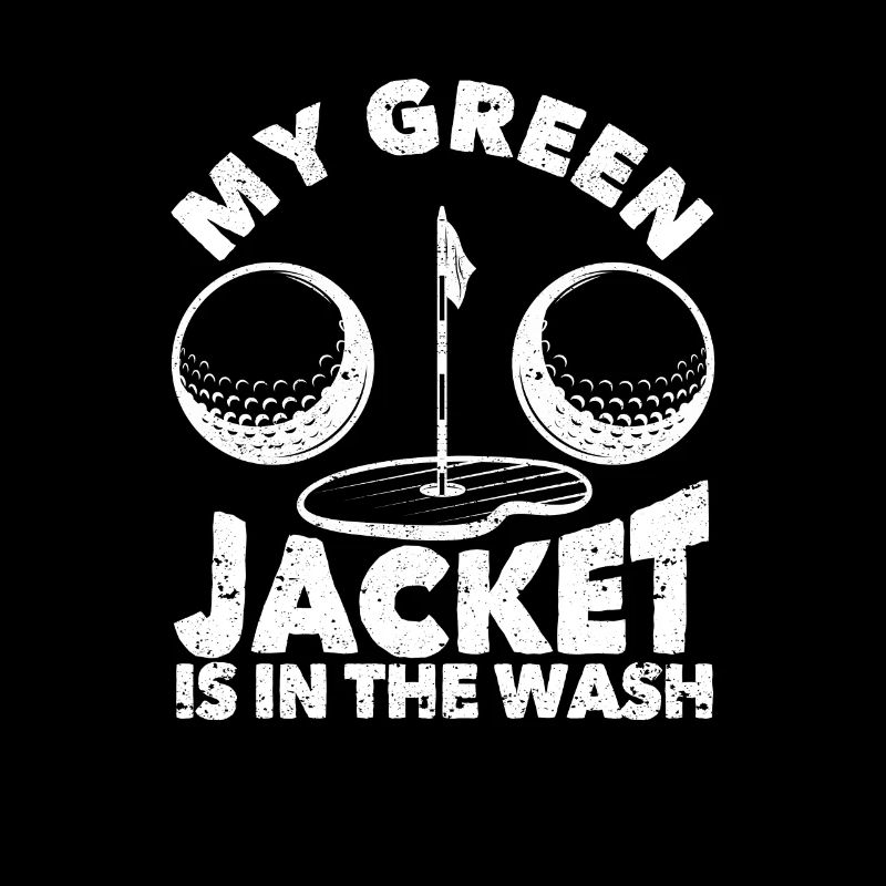 My green jacket is in the laundry Master Golf