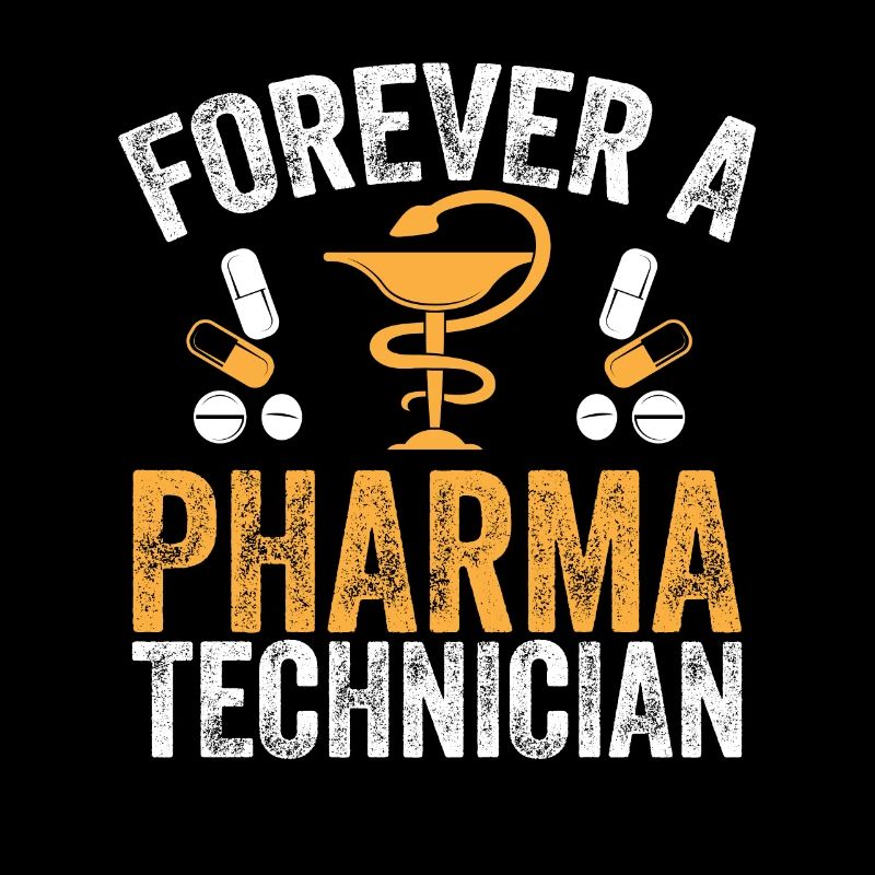 Pharmacy Technician Forever a Pharmaceutical Technician P