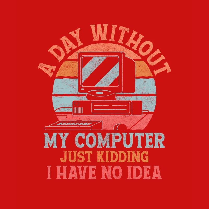 A Day Without My Computer Tech Support Computer