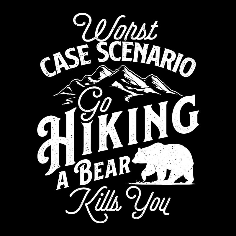 Worst Case - Hiking Lover Hiker Backpacker