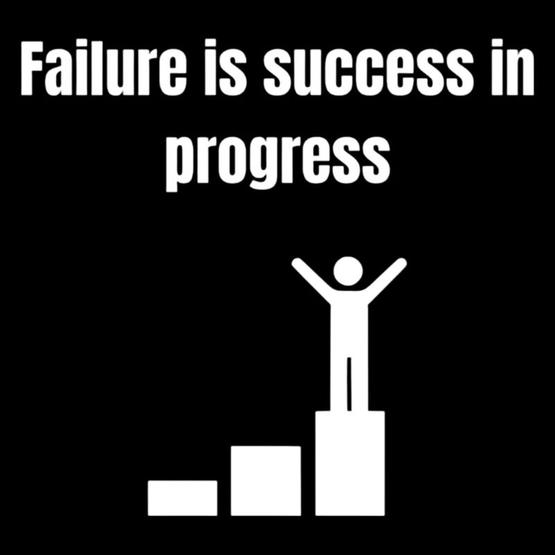 Failure is succsesin progress