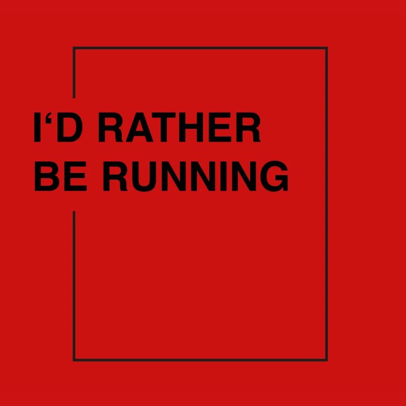 I'd rather be running