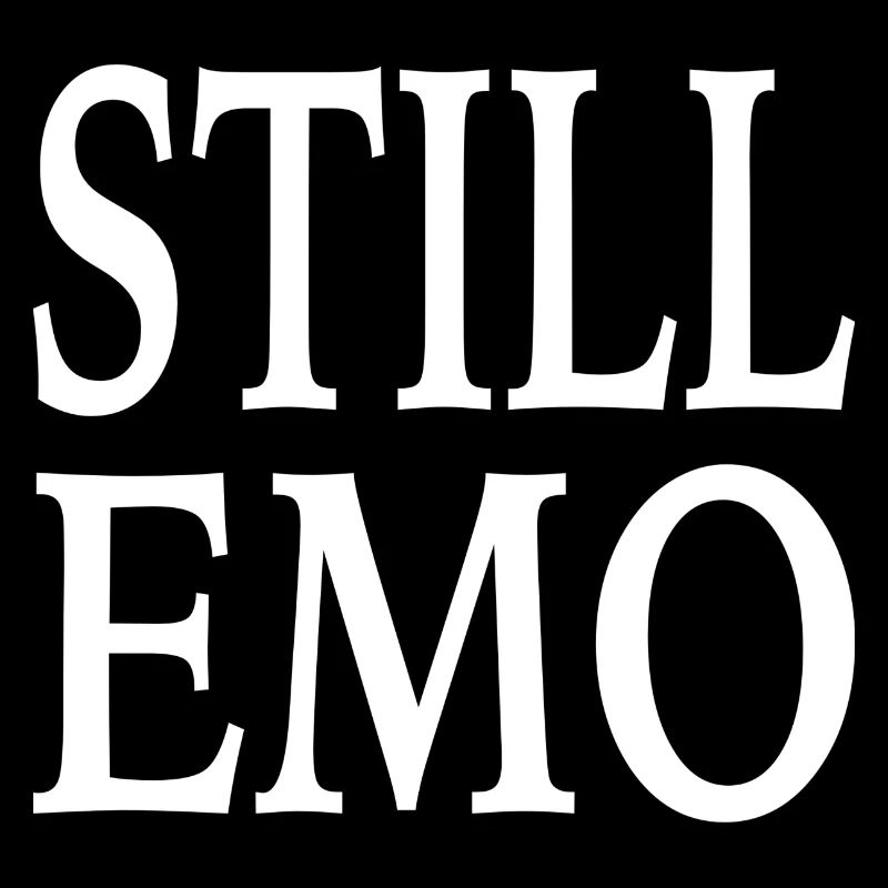 Goth Gothic Still Emo Saying