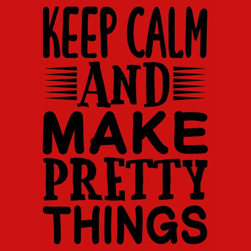 20 KEEP CALM AND MAKE PRETTY THINGS